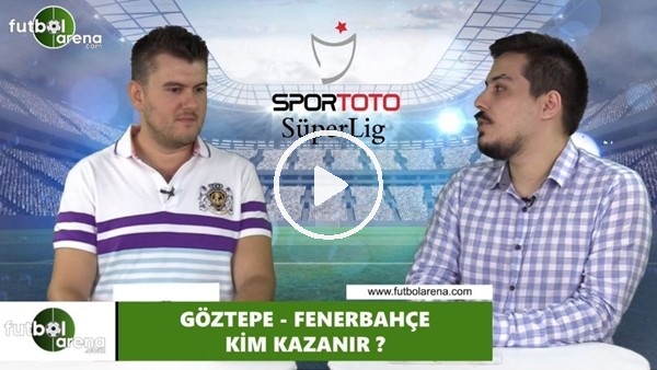 Göztepe - Fenerbahçe maçını kim kazanır?