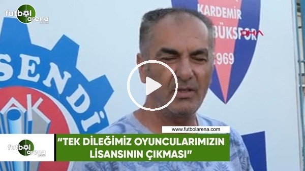 Fikret Yılmaz: "Tek dileğimiz oyuncularımızın lisansının çıkması"