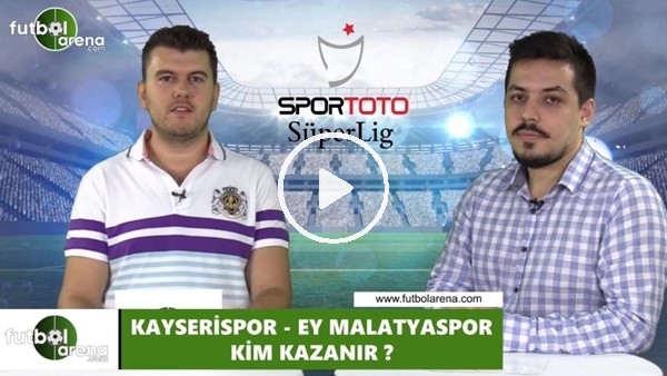 Kayserispor - Malatyaspor maçını kim kazanır?