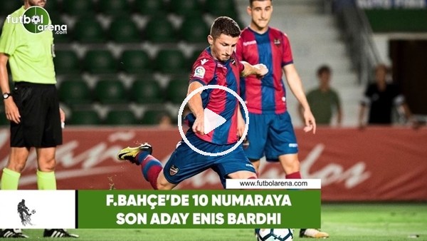 Fenerbahce'de 10 numaraya son aday