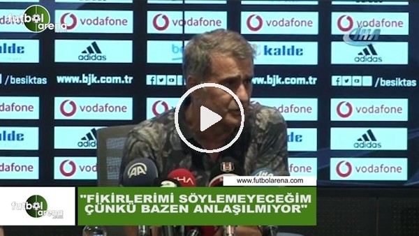 Şenol Güneş: "Fikirlerimi söylemeyeceğim çünkü bazen anlaşılmıyor"