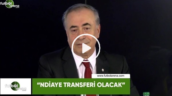 Mustafa Cengiz: "Ndiaye transferi olacak"