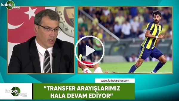 Damien Comolli: "Transfer arayışlarımız hala devam ediyor"