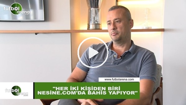Halit Gülbakanoğlu,: "Her iki kişiden biri Nesine.com'da bahis yapıyor"