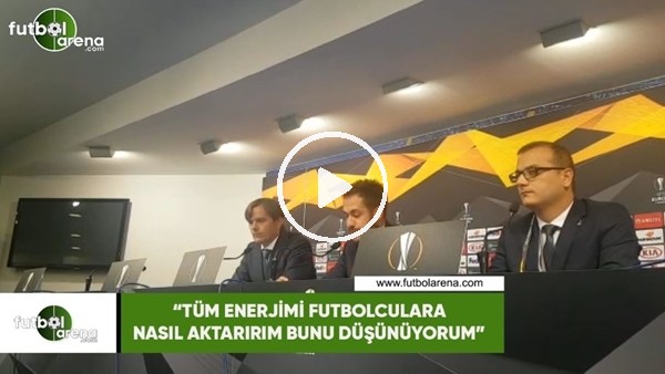 Phillip Cocu: "Tüm enerjimi futbolculara nasıl aktarırım bunu düşünüyorum"