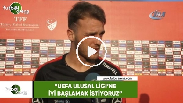 Ertuğrul Ersoy: "UEFA Uluslar Ligi'ne iyi başlamak istiyoruz"