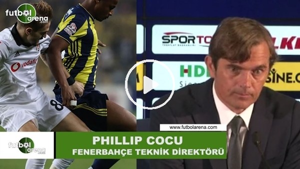 Phillip Cocu, Fenerbahçe taraftarını öve öve bitiremedi.