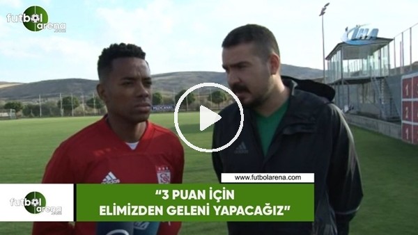 Robinho: "3 puan için elimizden geleni yapacağız"