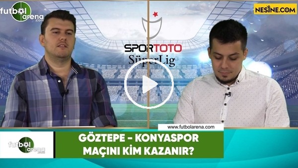 Göztepe - Konyaspor maçını kim kazanır?