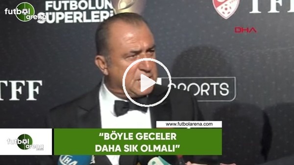 Fatih Terim: "Böyle geceler daha sık olmalı"