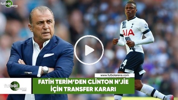 Fatih Terim'den Clinton N'jie için transfer kararı