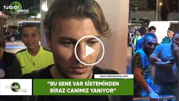 Yusuf Erdoğan: "Bu sene VAR sisteminden biraz canımız yanıyor"