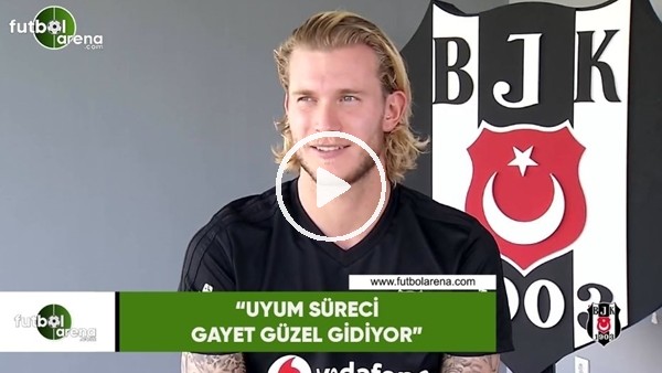 Karius: "Uyum süreci gayet güzel gidiyor"