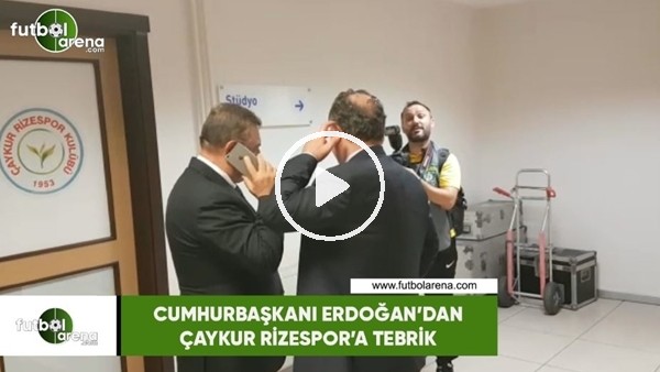 Cumhurbaşkanı Erdoğan'dan Çaykur Rizespor'a tebrik