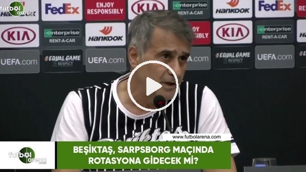 Beşiktaş, Sarpsborg maçında rostasyona gidecek mi?