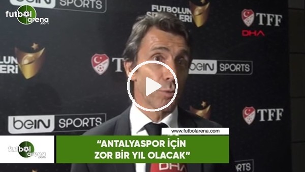 Bülent Korkmaz: "Antalyaspor için zor bir yıl olacak"