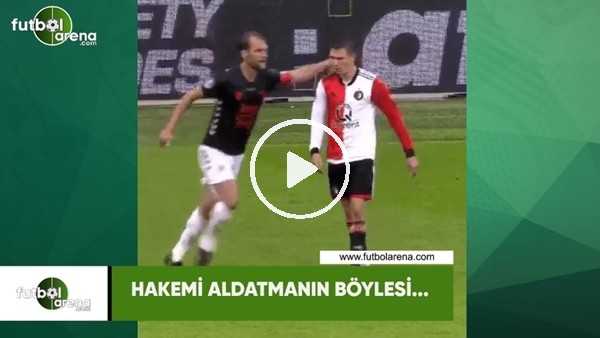 Hakemi aldatmanın böylesi...
