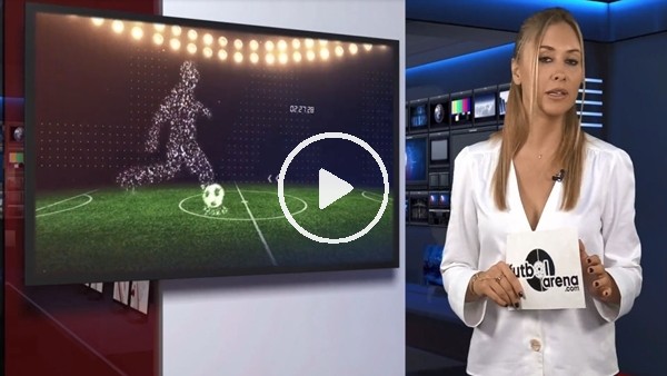FutbolArena akşam haberleri turu (17 Eylül 2018)