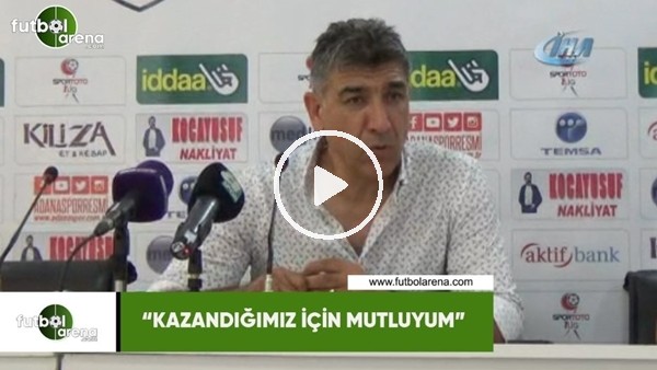 Sait Karafırtınalar: "Kazandığımız için mutluyum"