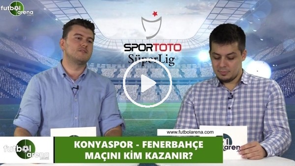 Konyaspor - Fenerbahçe maçını kim kazanır?