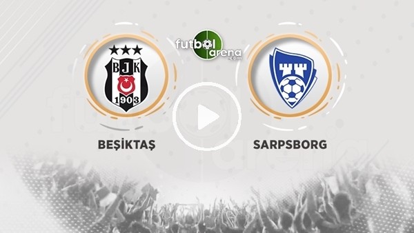 FutbolArena TV'de Beşiktaş - Sarpsborg maçı sonrası değerlendirmeler