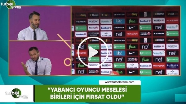 Aydın Cingöz: "Yabancı oyuncu meselesi birileri için fırsat oldu"