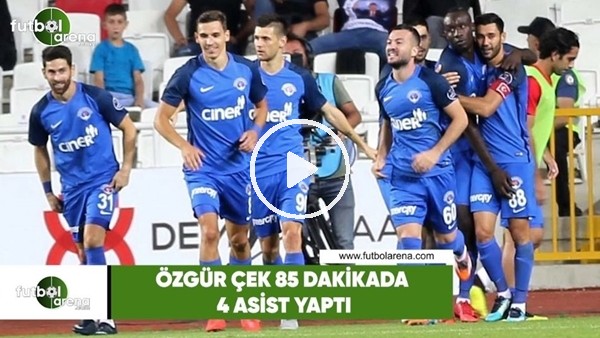Özgür Çek 85 dakikada 4 asist yaptı