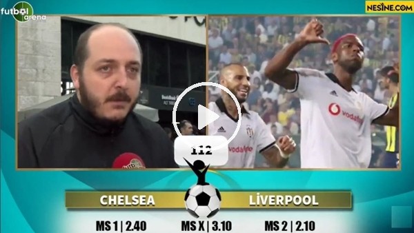 Senih Yurga, Chelsea - Liverpool maçı için tahminini yaptı