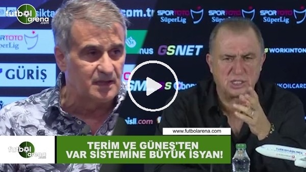 Fatih Terim ve Şenol Güneş'ten VAR sistemine büyük isyan!