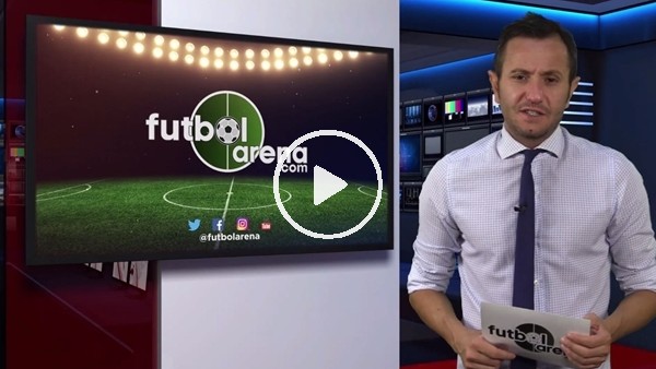 FutbolArena haber turu (27 Eylül 2018)