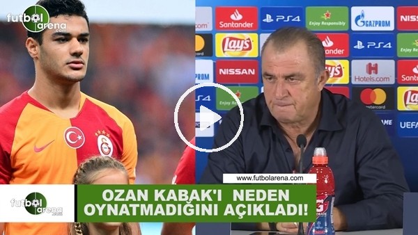 Fatih Terim, Ozan Kabak'ı neden oynatmadığını açıkladı