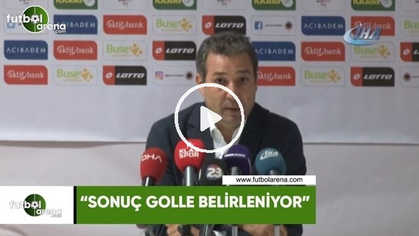 Orhan Kaynak: "Sonuç golle belirleniyor"