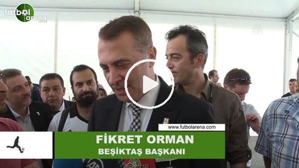 Fikret Orman'dan Negredo, şampiyonluk ve kırmızı kart açıklaması