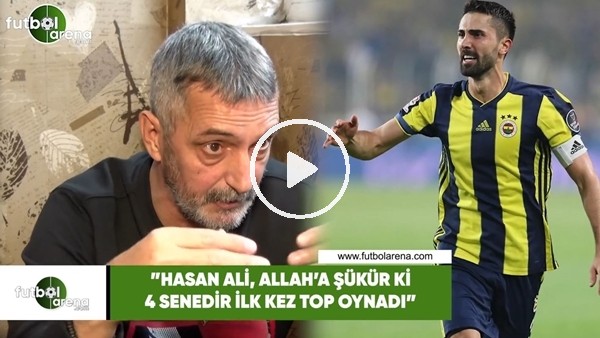 Abdülkerim Durmaz: "Hasan Ali, Allah'a şükür ki 4 senedir ilk kez top oynadı"