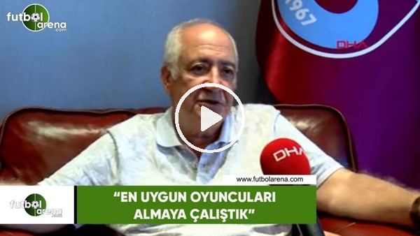 Hayrettin Hacısalihoğlu: "En uygun oyuncuları almaya çalıştık"