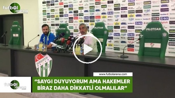 Samet Aybaba: "Saygı duyuyorum ama hakemler biraz daha dikkatli olmalılar"