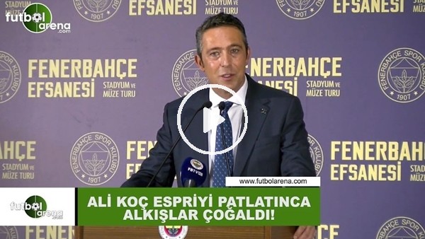 Ali Koç espriyi patlatınca alkışlar çoğaldı!