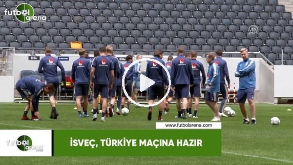 İsveç, Türkiye maçına hazır