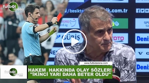 Şenol Güneş'ten hakem hakkında olay sözler: "İkinci yarı daha beter oldu"