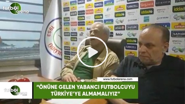 Hasan Kemal Yardımcı: "Önüne gelen yabancı futbolcuyu Türkiye'ye almamalıyız"
