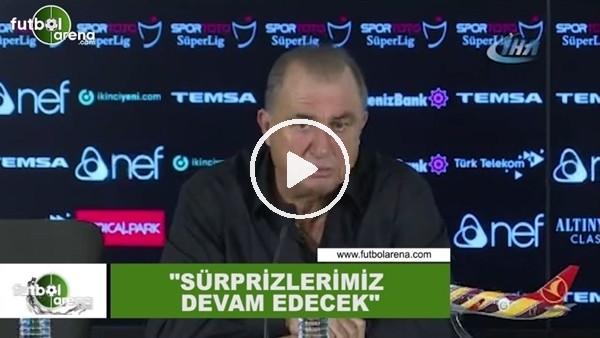 Fatih Terim: "Sürprizlerimiz devam edecek"