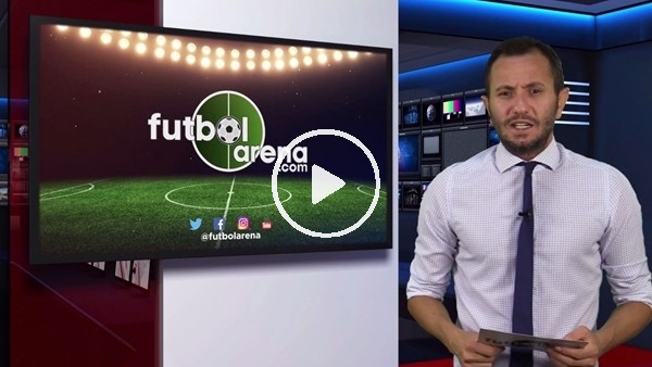 FutbolArena haber turu (25 Eylül 2018)