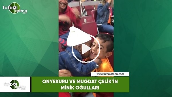 Onyekuru ve Muğdat Çelik'in minik oğulları