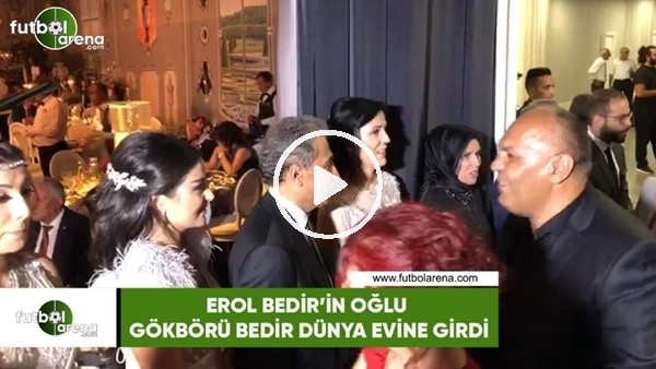 Erol Bedir'in oğlu Gökbörü Bedir dünya evine girdi