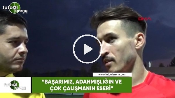 Tiago Lopes: "Başarımız, adanmışlığın ve çok çalışmanın eseri"