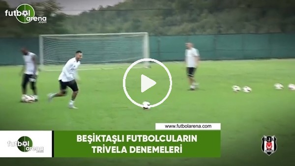Quaresma'dan arkadaşlarına trivela dersi 