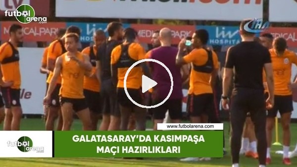 Galatasaray'da Kasımpaşa maçı hazırlıkları