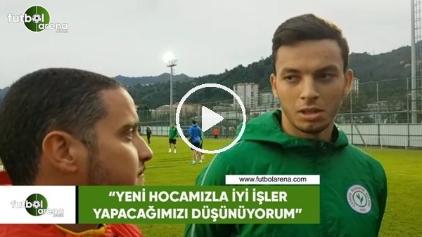 Montassar Talbi: "Yeni hocamızla iyi işler yapacağımızı düşünüyorum"