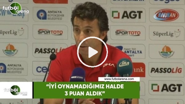 Bülent Korkmaz: "İyi oynamadığımız halde 3 puanı aldık"