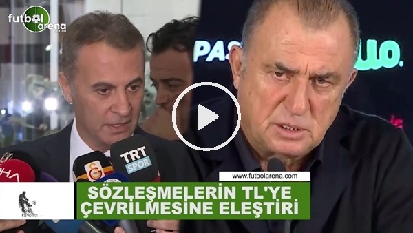 Fatih Terim ve Şenol Güneş'ten sözleşmelerin TL'ye çevrilmesine eleştiri